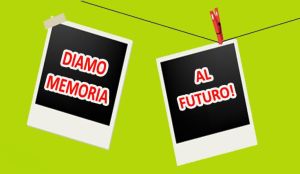 DIAMO MEMORIA AL FUTURO